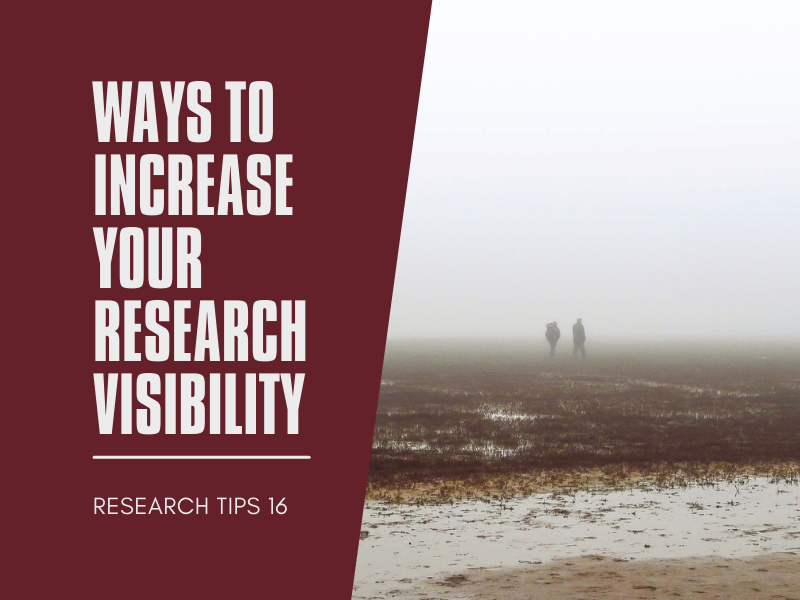 Research Tips 16: Ways to Increase Your Research Visibility